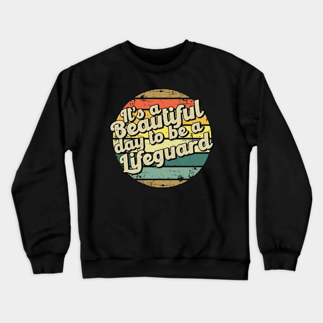 It's a beautiful day to be a lifeguard Crewneck Sweatshirt by SerenityByAlex